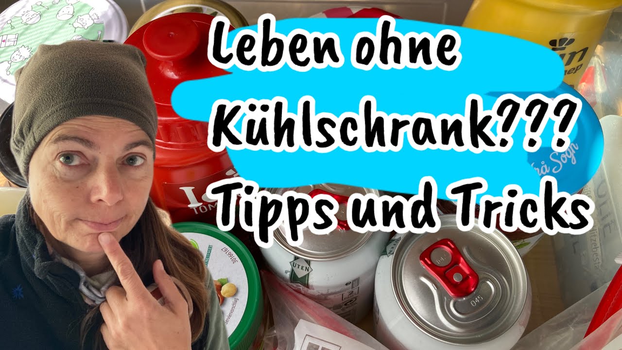 Leben ohne Kühlschrank | Tipps und Tricks | Vorräte | Preppen | Trockennahrung | Vanlife
