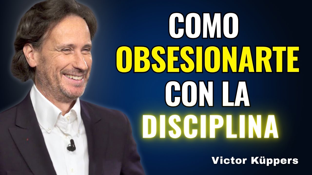 Cómo obsesionarse con la DISCIPLINA | Victor Küppers
