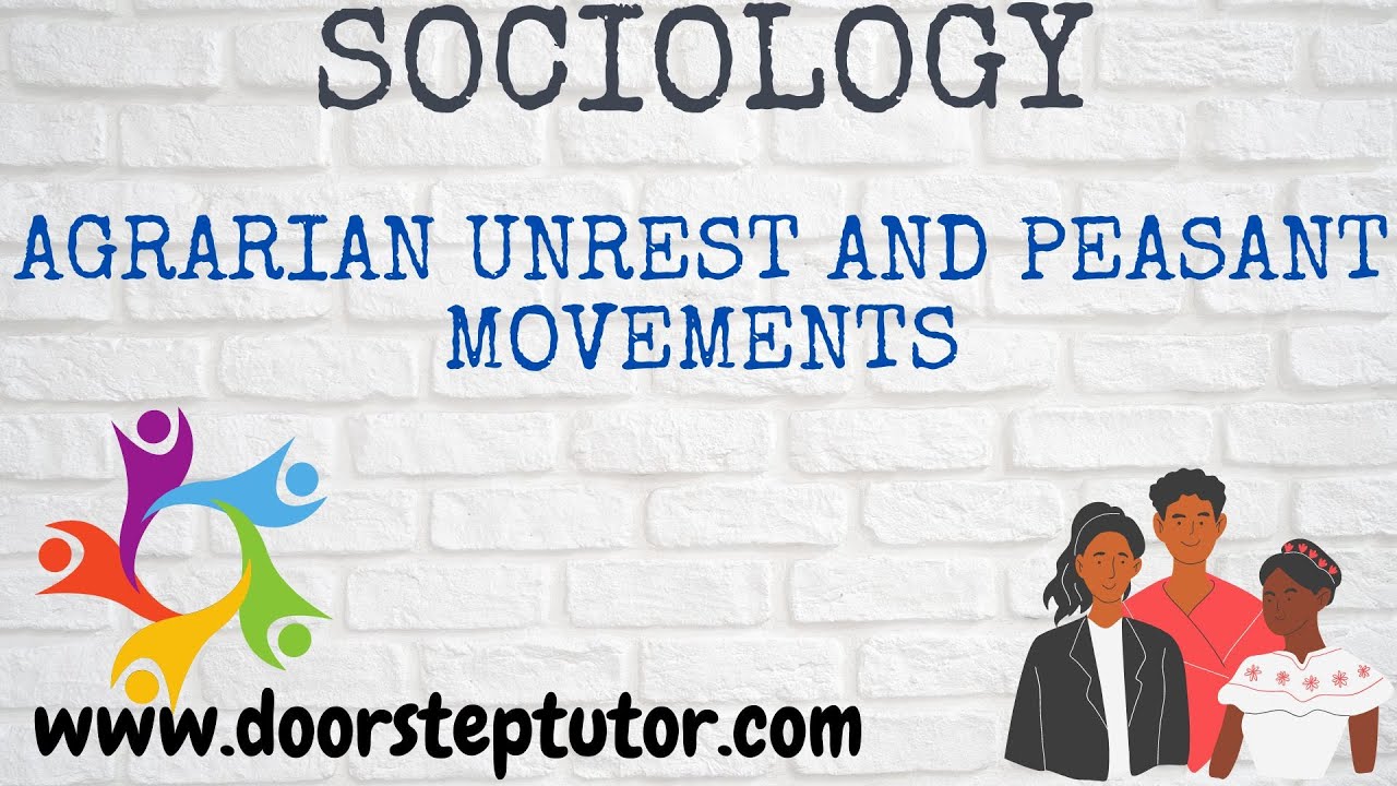Agrarian Unrest and Peasant Movements: Concept, Cause, Type | Sociology