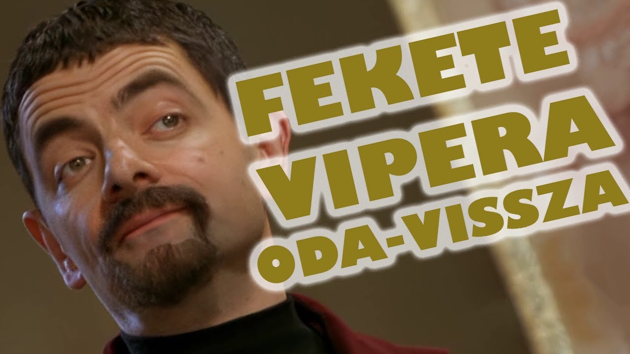 Fekete Vipera - Oda Vissza (magyar szinkronnal)