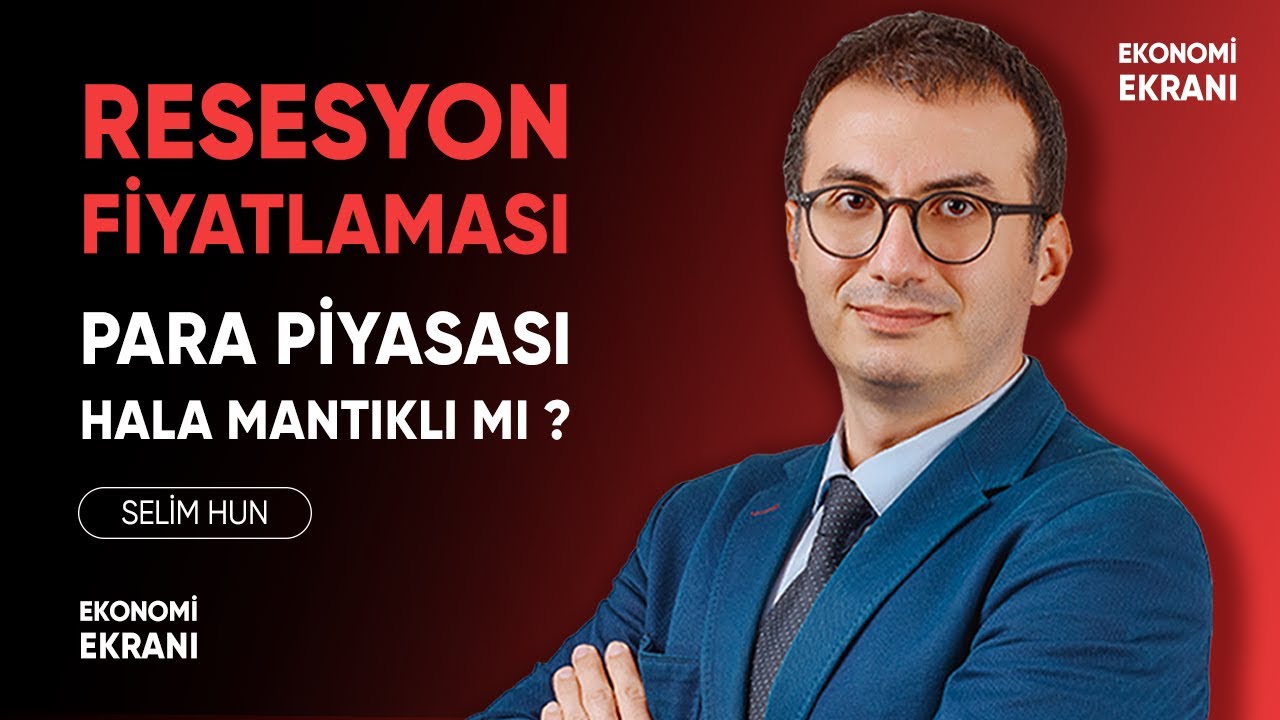 Resesyon Fiyatlaması | Para Piyasası Hala Mantıklı Mı? | Selim Hun | YatırımDirekt
