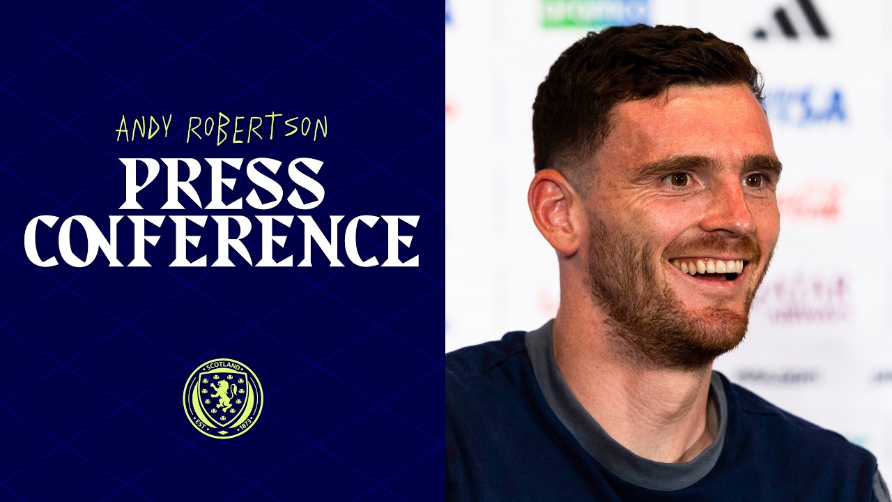 Andy Robertson Press Conference | Scotland v Brazil | 2026 FIFA World Cup