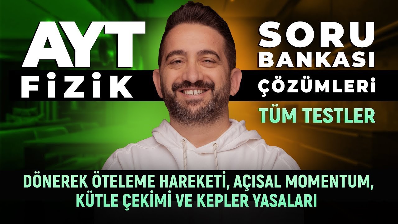 Dönerek Öteleme ve Açısal Momentum | Tüm Testler Tek Video | AYT FİZİK 2026