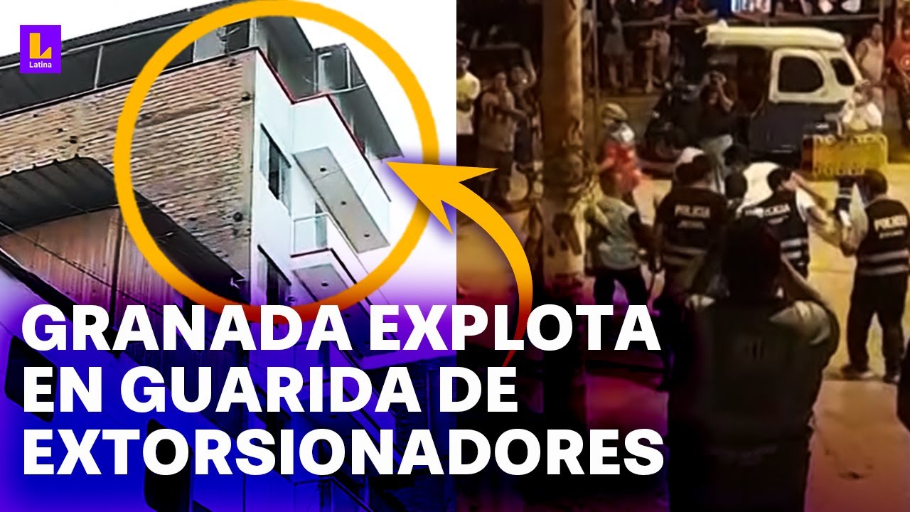 Granada explota durante fiesta en guarida de extorsionadores en San Juan de Miraflores