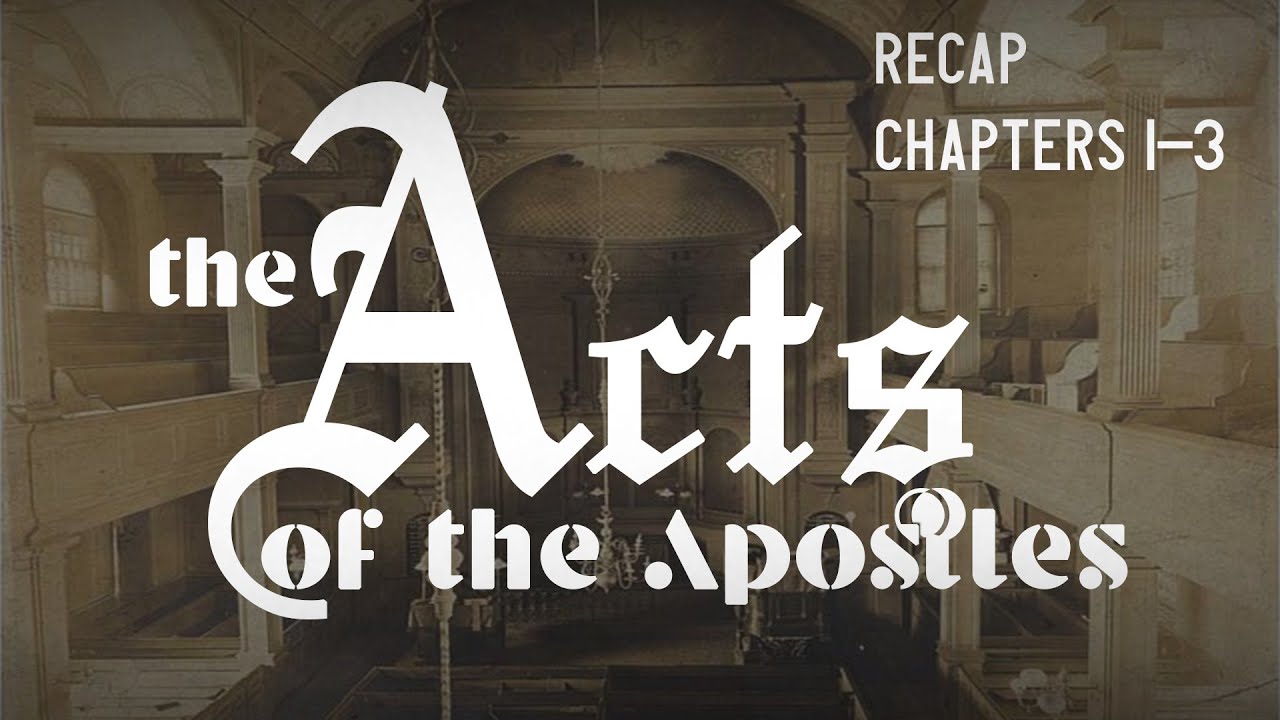 Community Church | Acts Recap Chapters 1-3