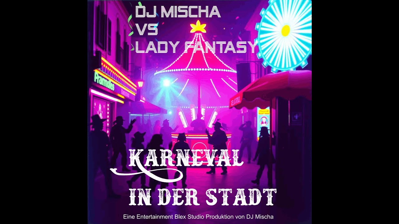 Karneval in der Stadt - DJ Mischa vs Lady Fantasy