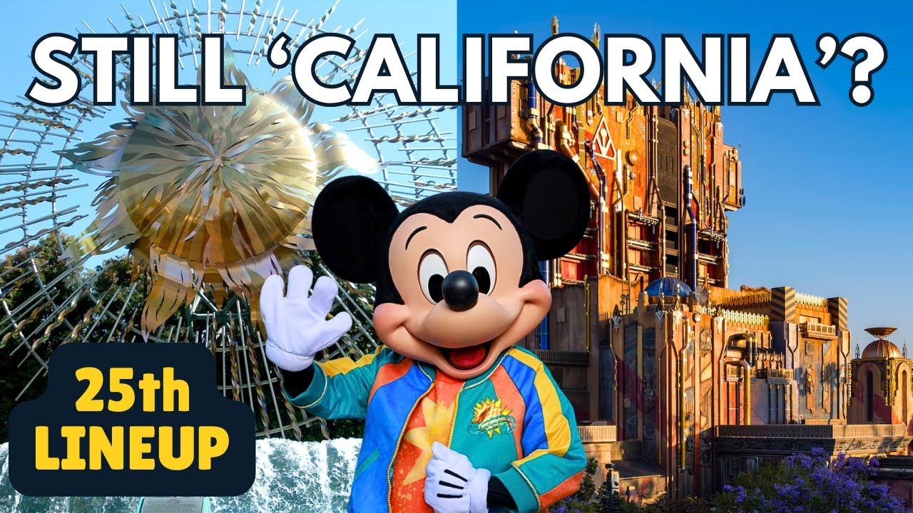Disney California Adventure 25th Anniversary Lineup: This Isn’t “California Adventure” Anymore
