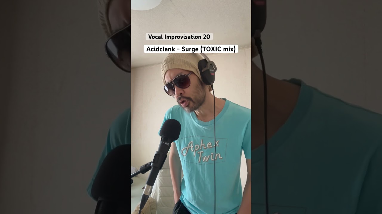 #vocalimprovisation 20 'Acidclank - Surge (TOXIC mix)'