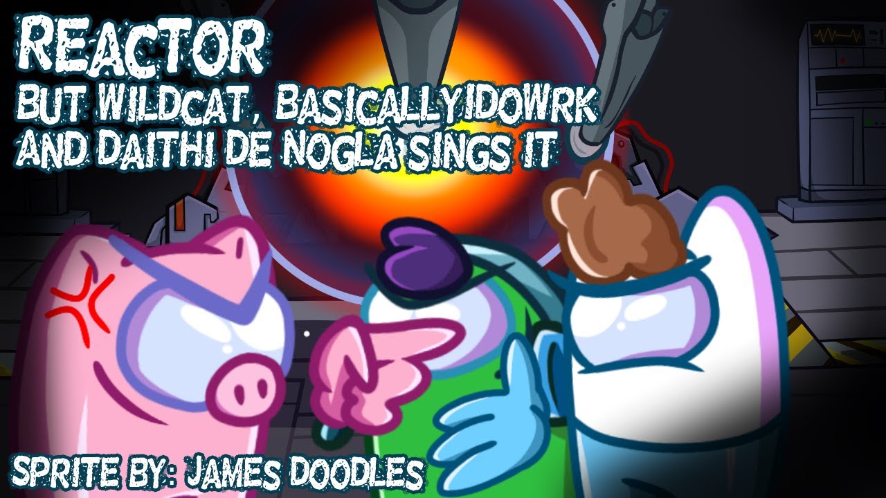Remastered || Reactor V4 but Wildcat and Marcel and Nogla sings it || A VS Imposter v4 Cover