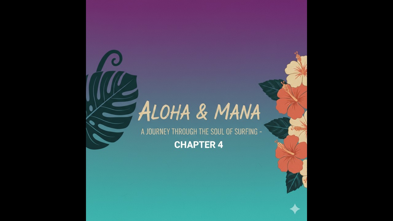 Aloha & Mana : a Journey through the soul of SuRfing chapt 4