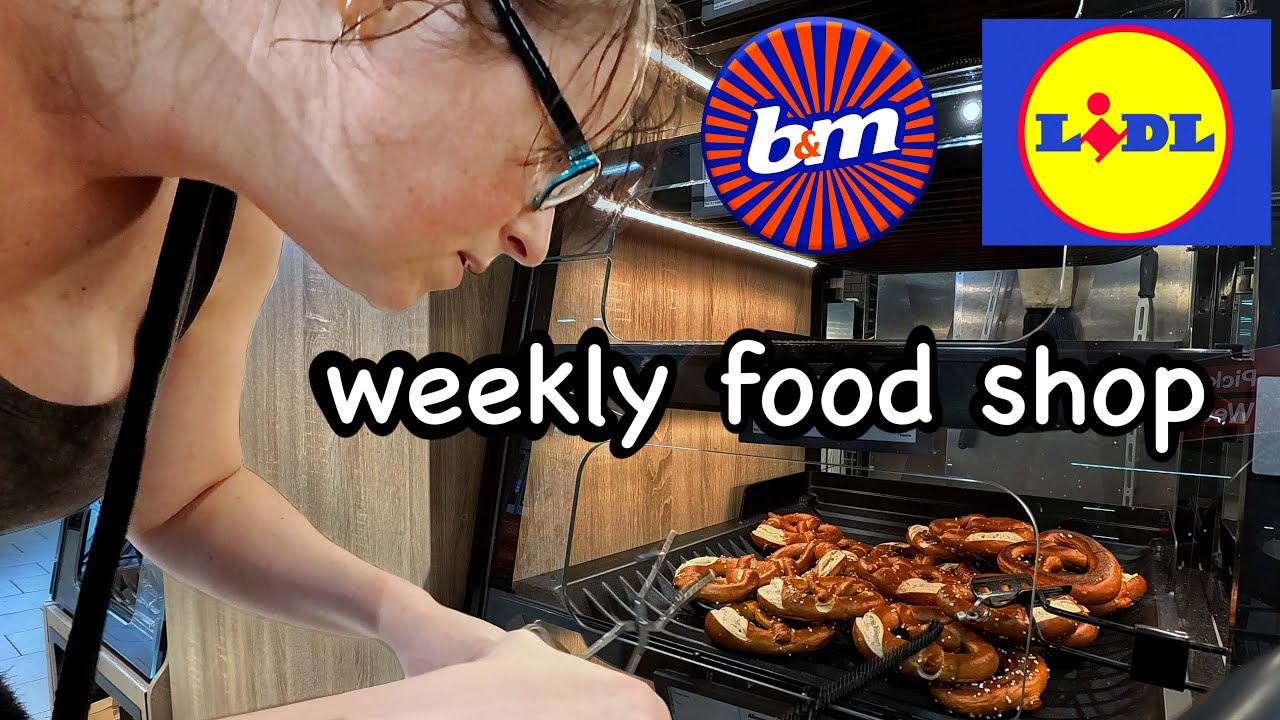WEEKLY FOOD SHOP | B&M, LIDL & green grocer