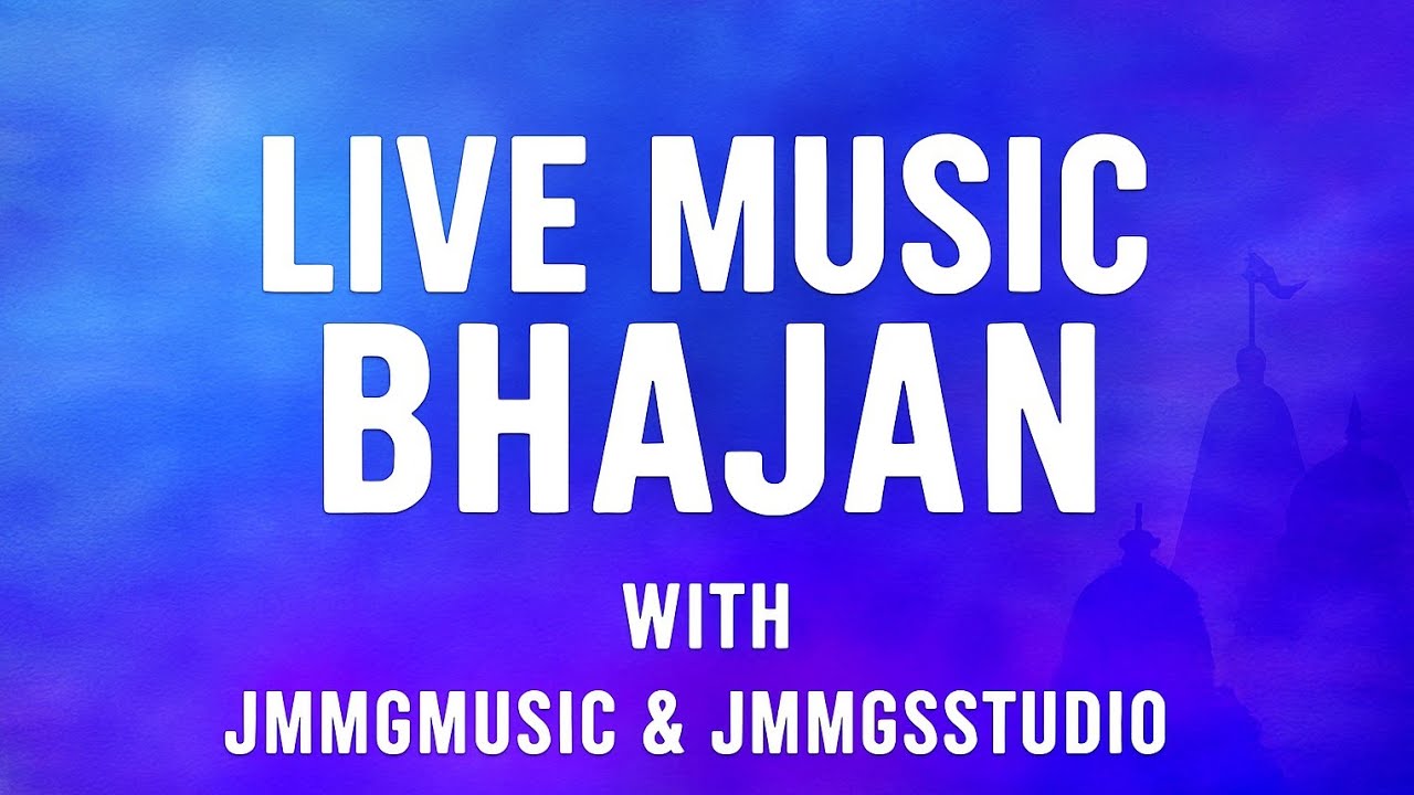 JMMG MUSIC is live - bhajan and aarti ji