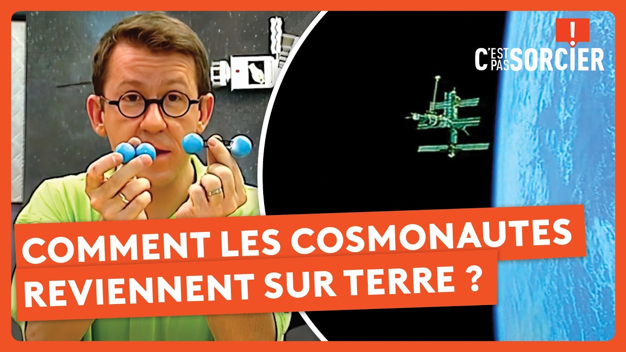 Comment les cosmonautes reviennent sur terre ? - C'est pas sorcier