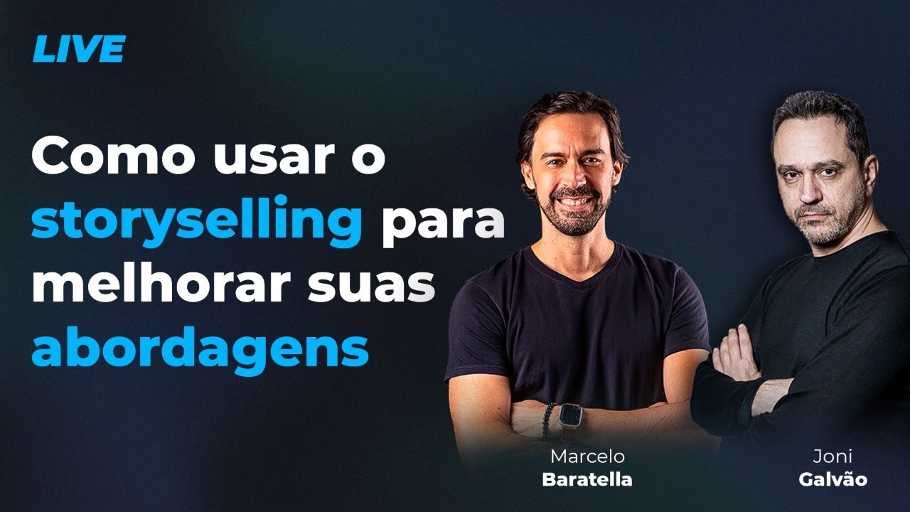 LIVE - Como Usar o Storyselling para Melhorar suas Abordagens
