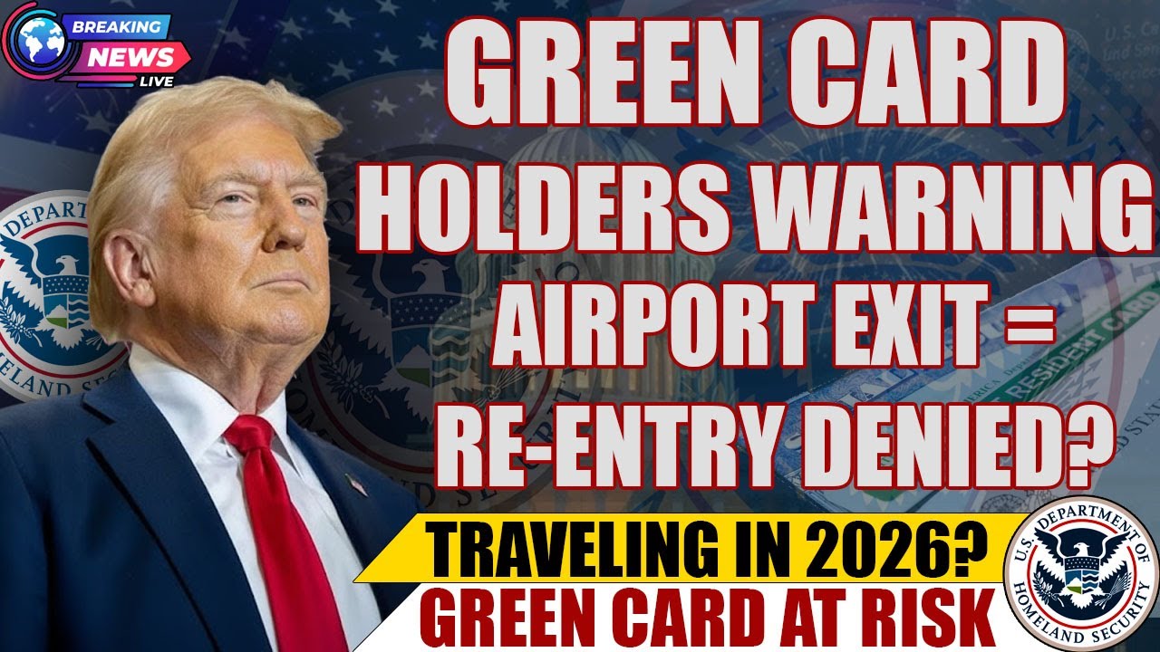 🚨🛂 Green Card Travel Warning 2026: DHS Rules That Can Cost You Your Residency