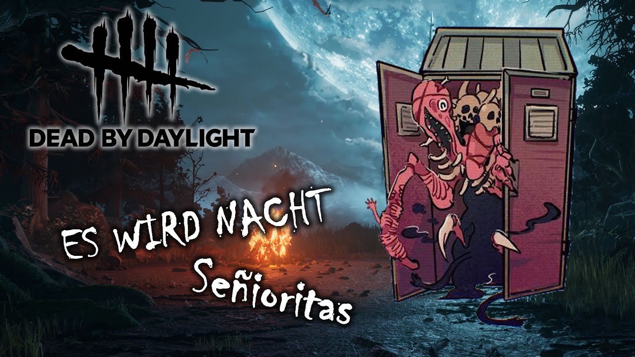 ES WIRD NACHT, Señioritas - Dead by Daylight [Dredge]