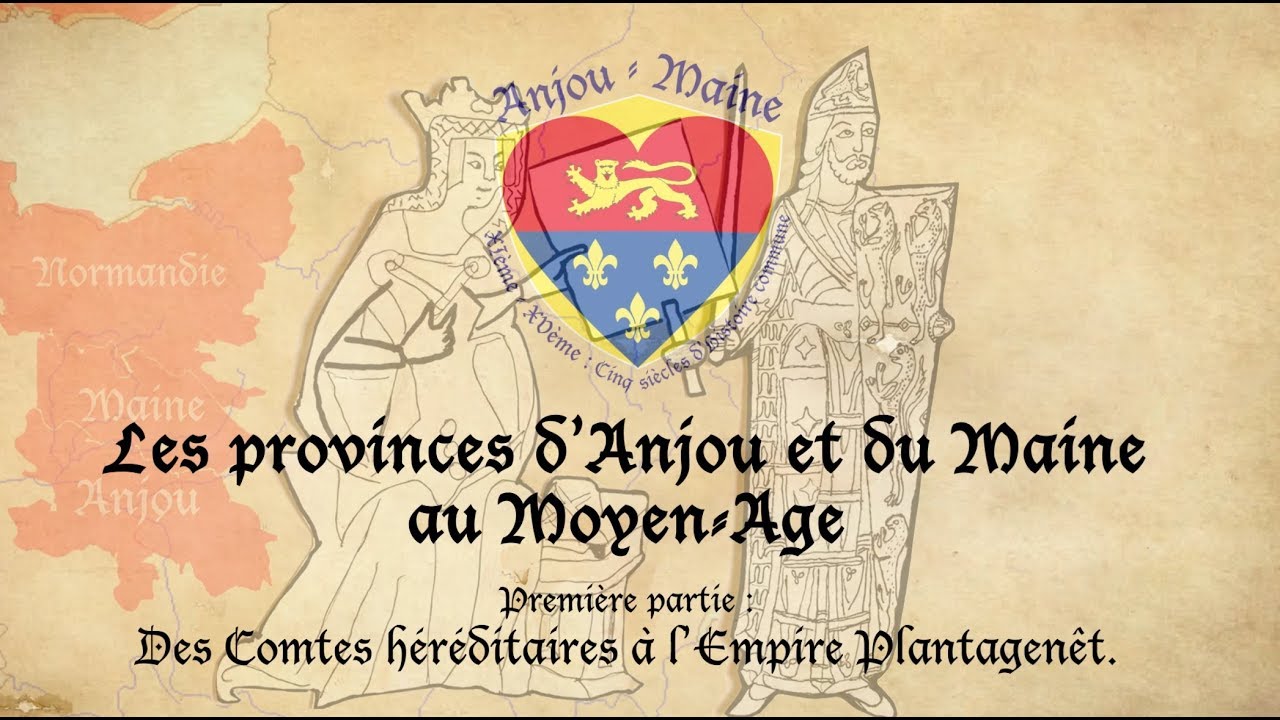 Les provinces d'Anjou et du Maine au Moyen Age - 1 - Des comtes héréditaires aux Plantagénêts