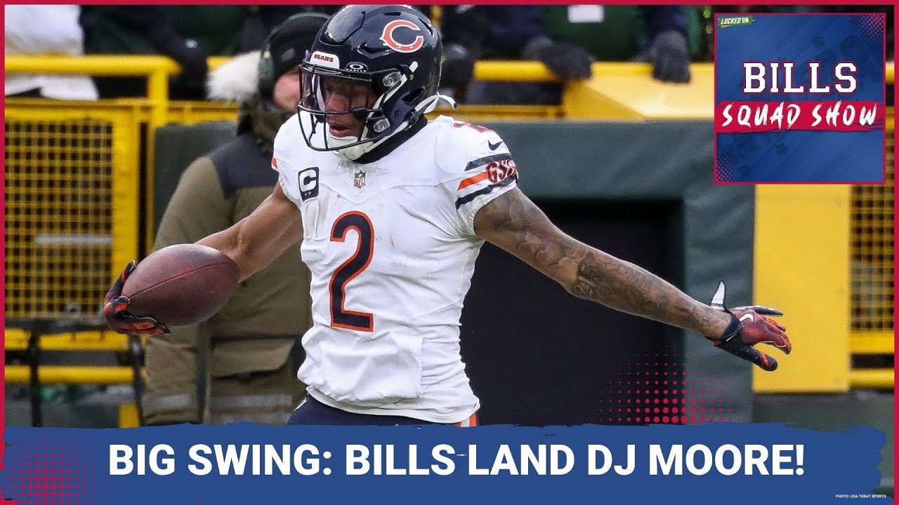 BILLS SQUAD SHOW: BILLS ACQUIRE DJ MOORE