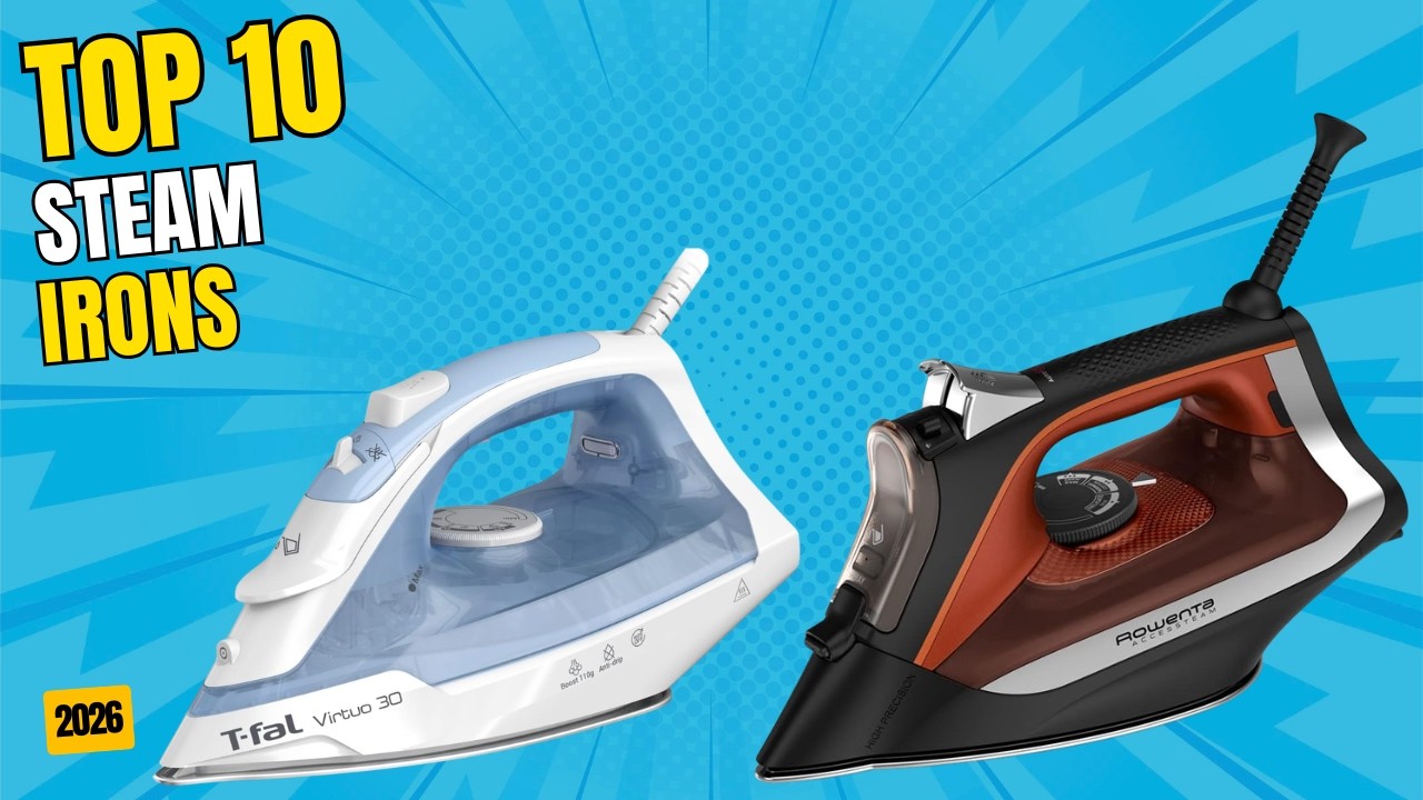 Best Steam Iron 2026 | Top 10 Best Steam Irons for Fast & Easy Wrinkle Removal