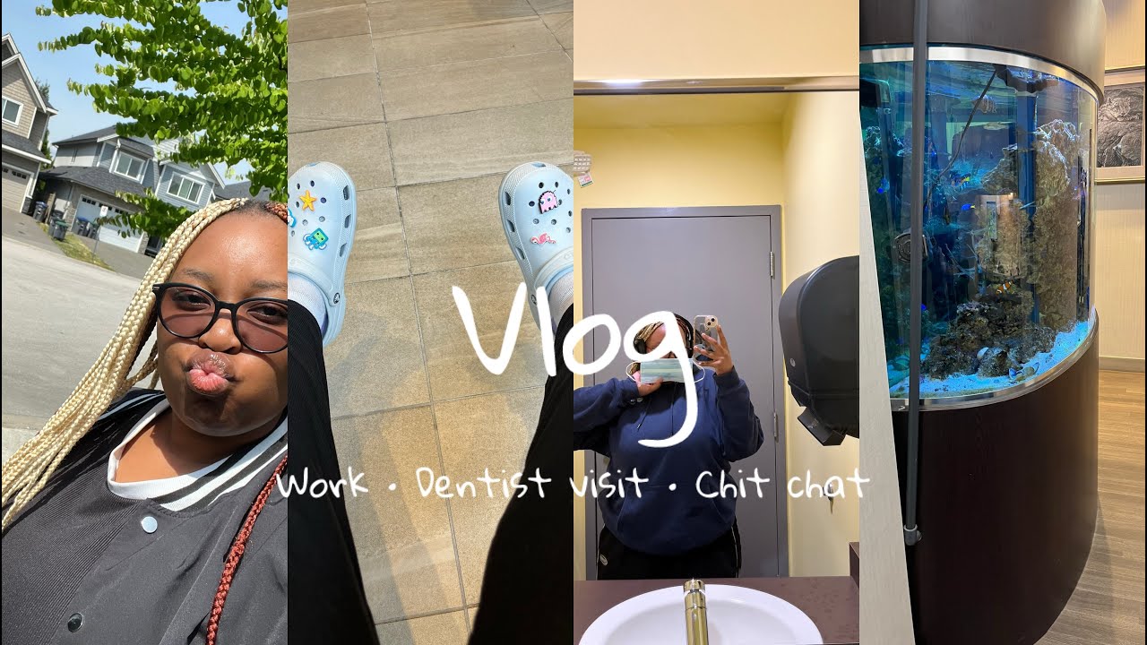 VLOG : chit chat, dentist visit, work