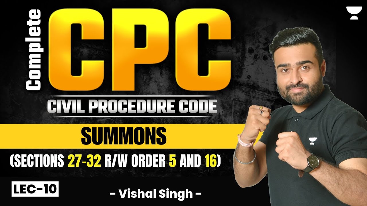 Complete CPC, 1908: Summons (Sections 27-32 r/w Order 5 and 16) | Vishal Singh
