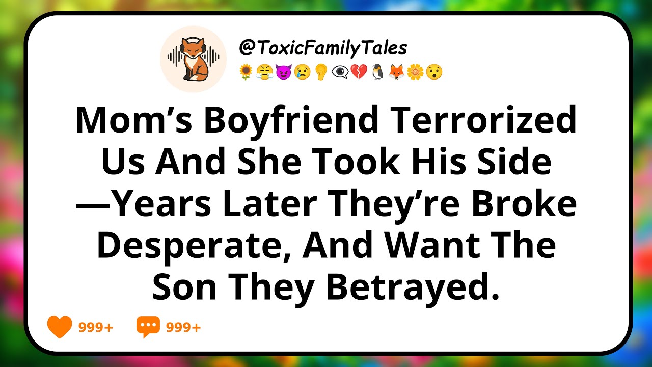 Mom’s Boyfriend Terrorized Us And She Took His Side—Years Later They’re Broke, Desperate, And Want..