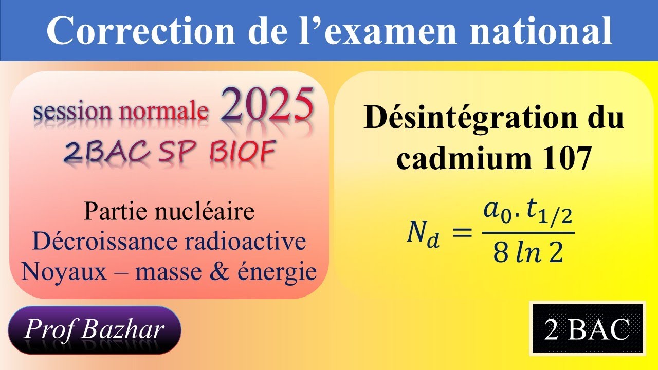 Nucléaire : examen national session normale 2025 nucléaire 2BAC SP BIOF