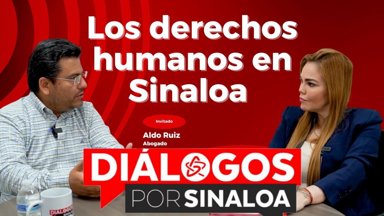 ¿Derechos Humanos en Sinaloa o solo discurso? | T2 Ep.7 Diálogos por Sinaloa