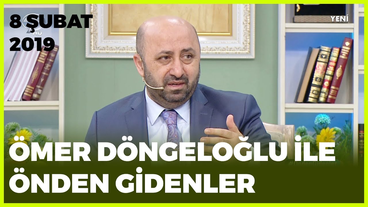 Ömer Döngeloğlu ile Önden Gidenler - 8 Şubat 2019