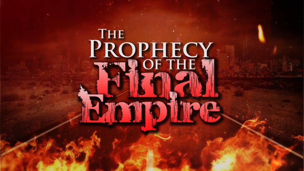 The Prophecy of the Final Empire and the End of the World