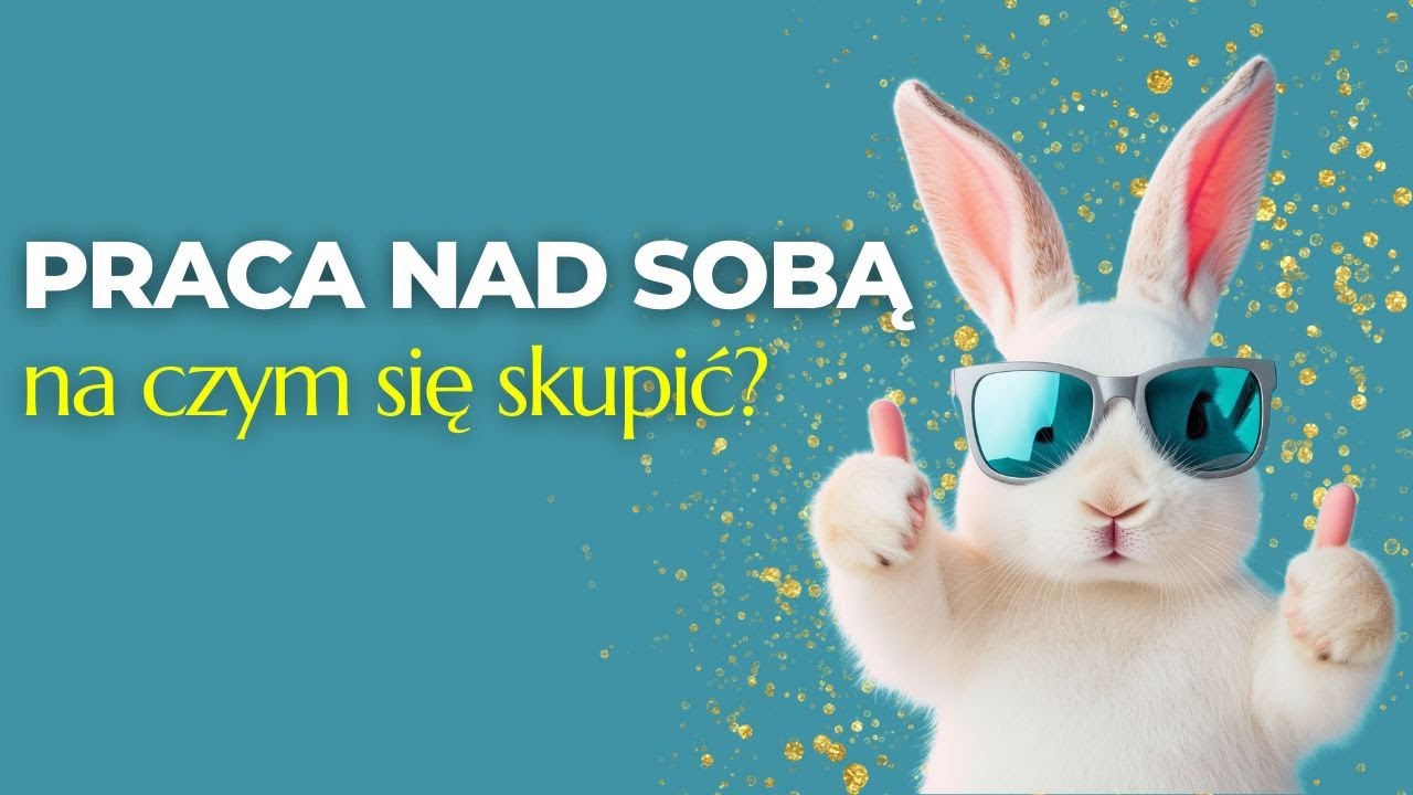 Praca nad sobą - na czym się skupić?