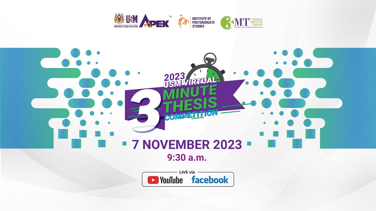 USM VIRTUAL THREE MINUTE THESIS (3MT) COMPETITION 2023