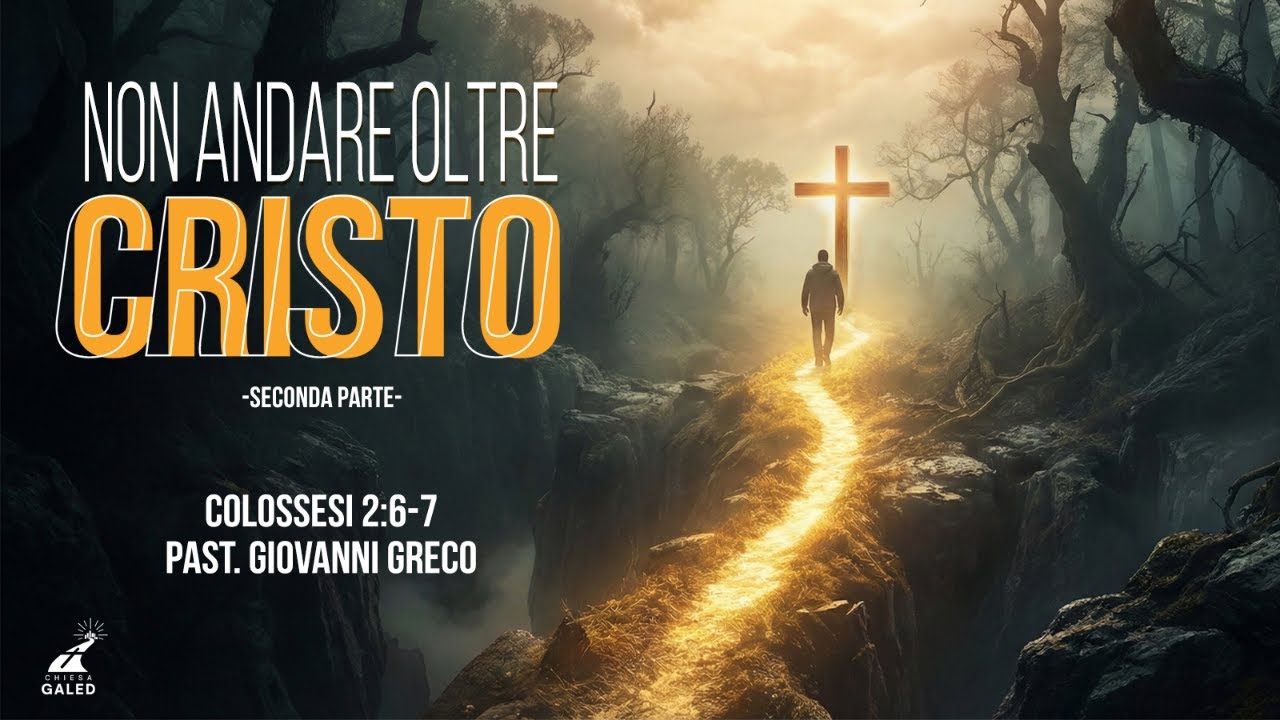 Non andare oltre Cristo (Seconda Parte) | Culto