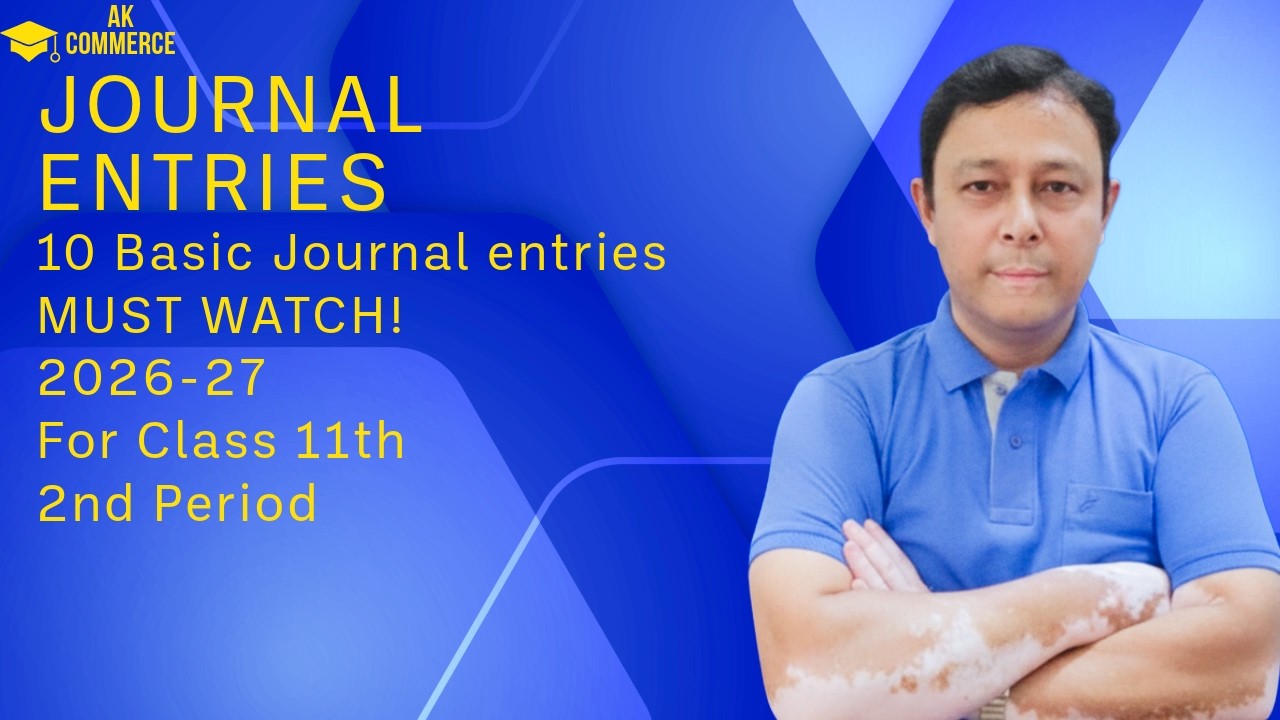 Journal Entries (10 Basic Journal entries) MUST WATCH! (2026-27) for Class 11th 2nd Period
