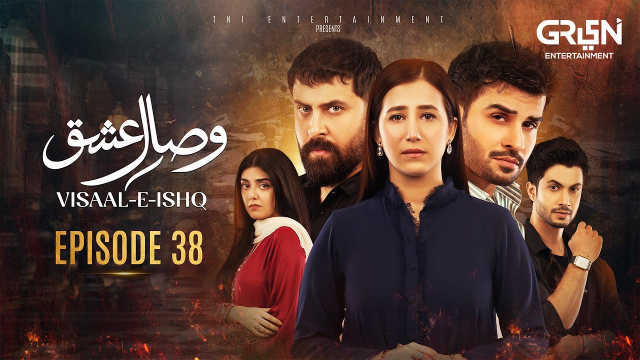 Visaal E Ishq Episode 38 | 28th Nov 25 | Fahad Sheikh - Hiba Aziz - Haroon Shahid - Naureen Gulwani