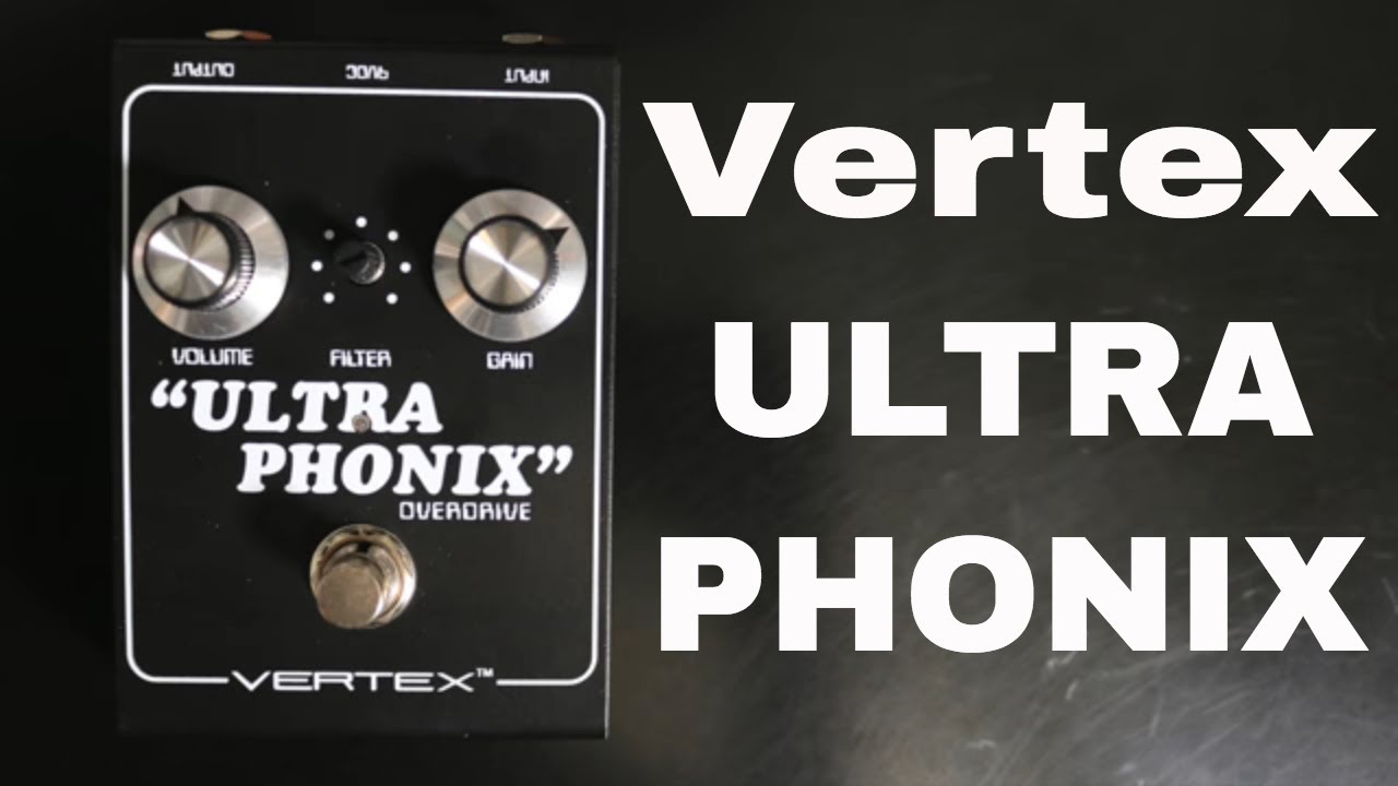Vertex ULTRAPHONIX Overdrive demo video by Shawn Tubbs