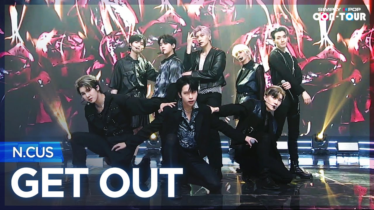 [Simply K-Pop CON-TOUR] N.CUS (엔쿠스) - GET OUT (겟아웃) _ Ep.483