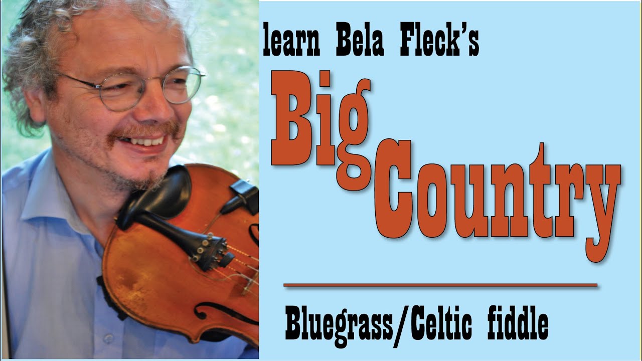 Big Country (from Bela Fleck; fiddle lesson)