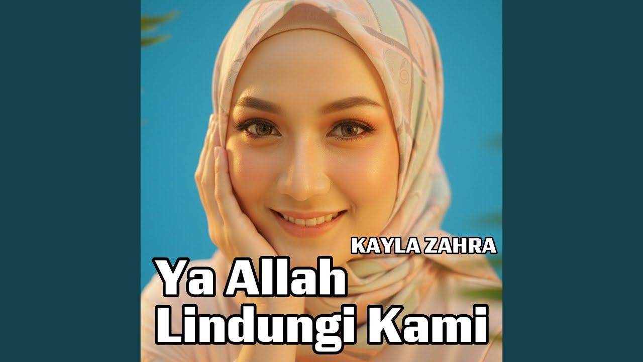 Ya Allah Lindungi Kami