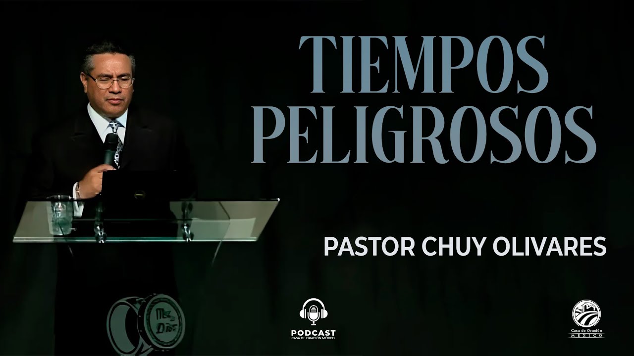 Chuy Olivares - Tiempos peligrosos