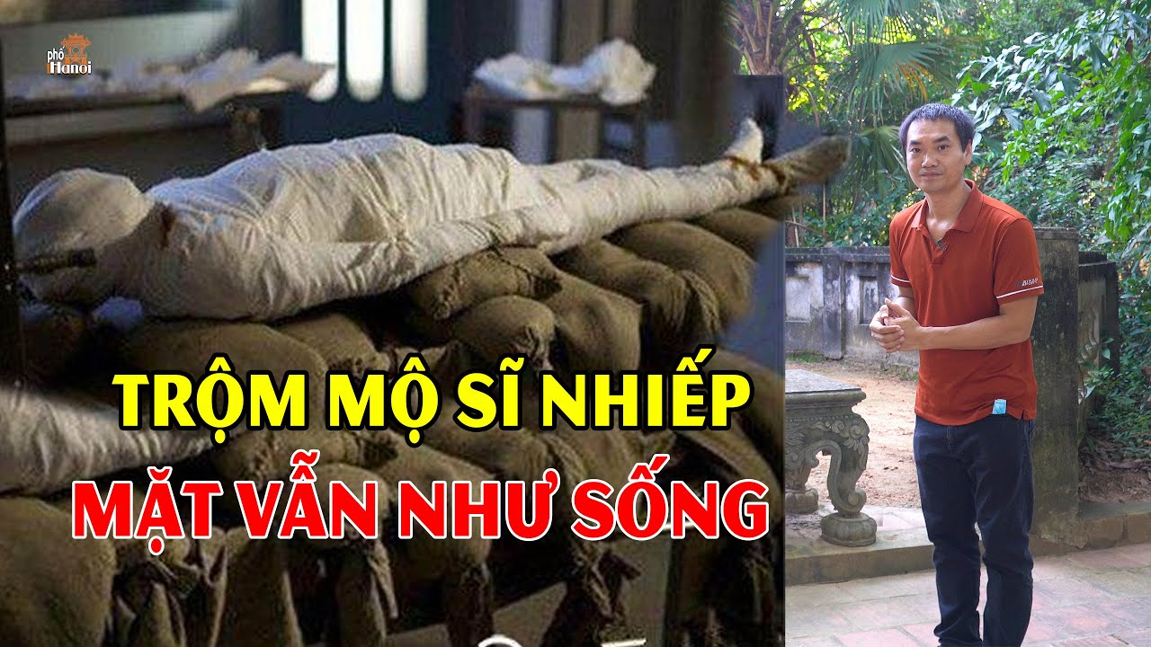 Kinh hãi khi thi hài 200 năm mặt vẫn như sống và câu chuyện trộm mộ Sĩ Nhiếp được tiết lộ #hnp