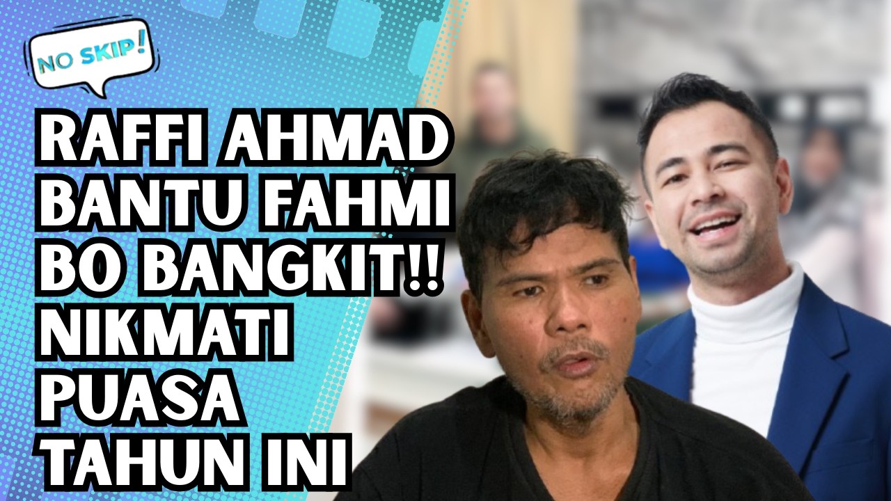 PENUH SYUKUR, FAHMI BO NIKMATI PUASA TAHUN INI DIRUMAH PEMBERIAN RAFFI AHMAD | NO SKIP