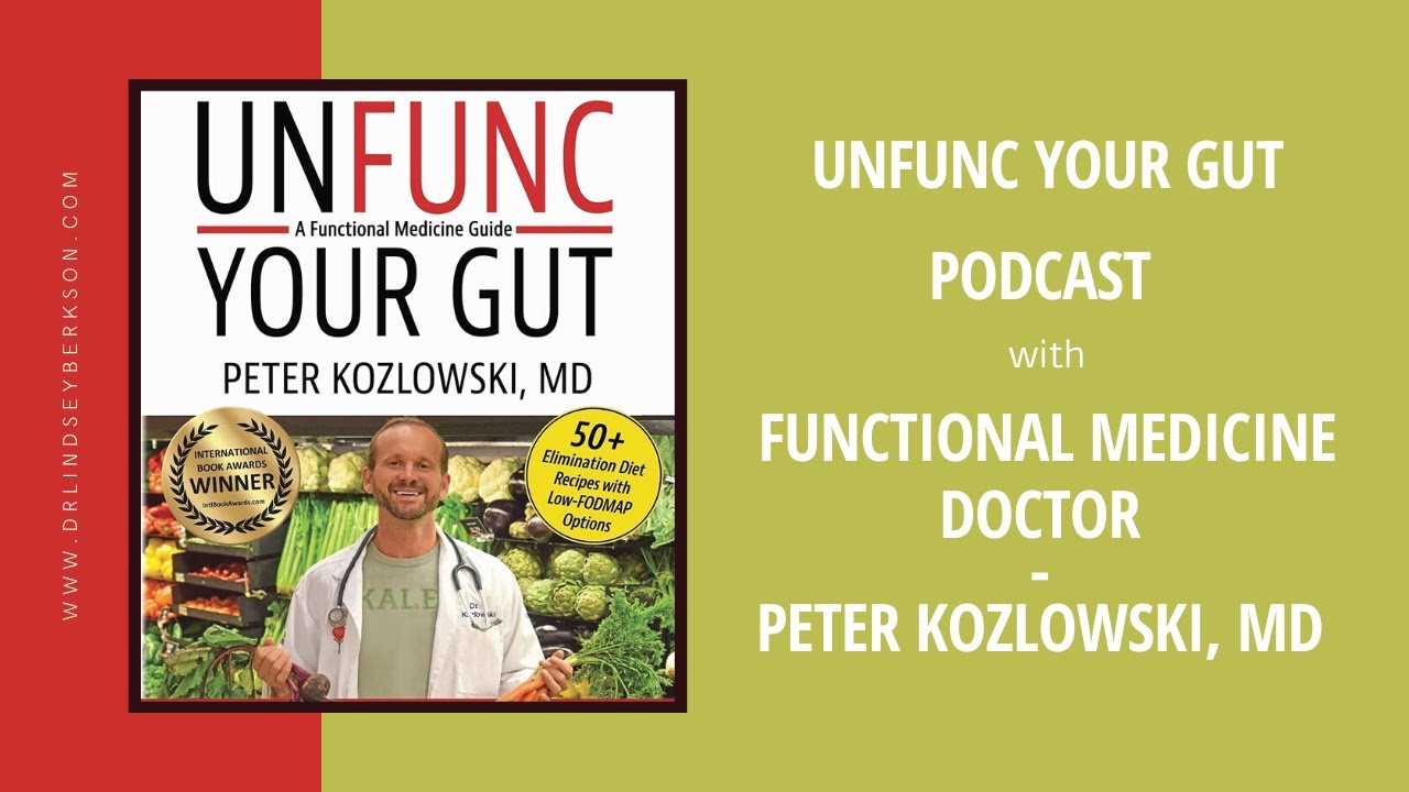 “Unfunc Your Gut” with Functional Medicine M.D. Dr. Peter Kozlowski