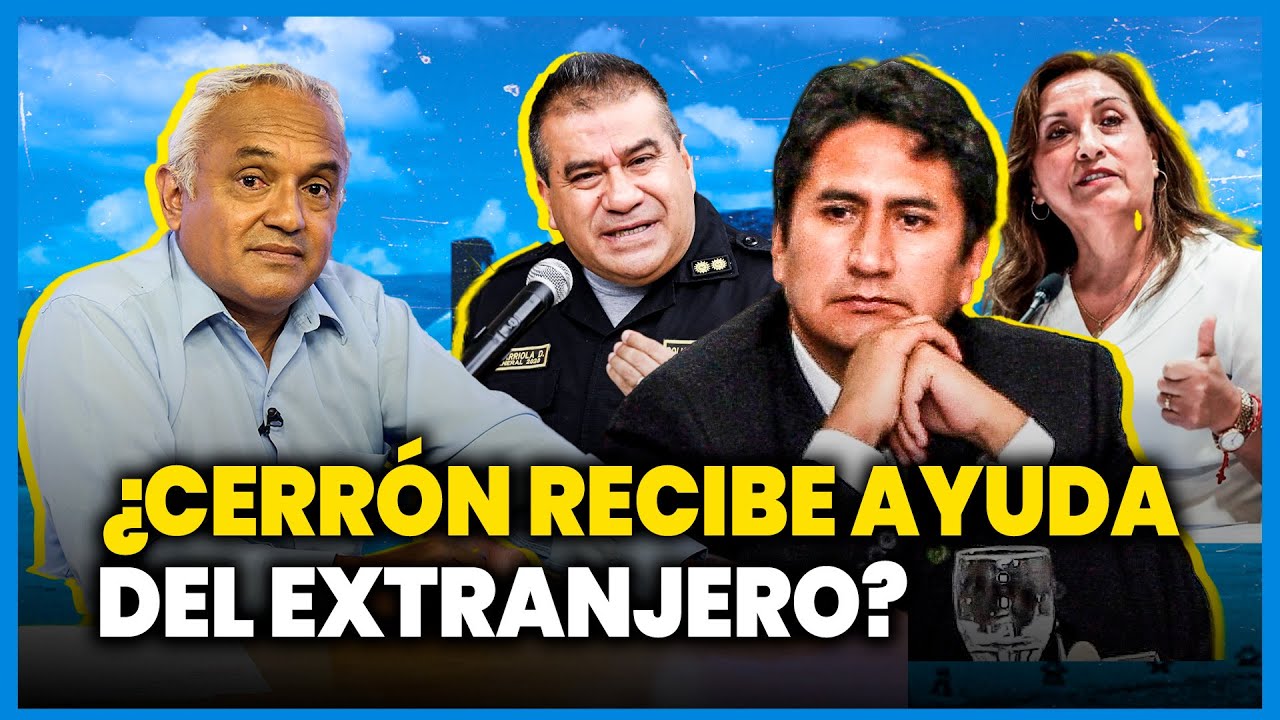 ¿CERRÓN recibe ayuda del extranjero para mantenerse en CLANDESTINIDAD? #ValganVerdades