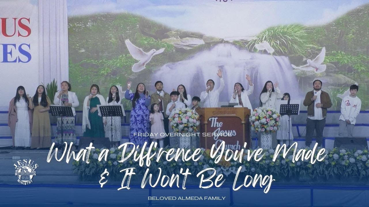 What a Diff'rence You've Made/It Won't Be Long | Beloved Almeda Family | November 08, 2024