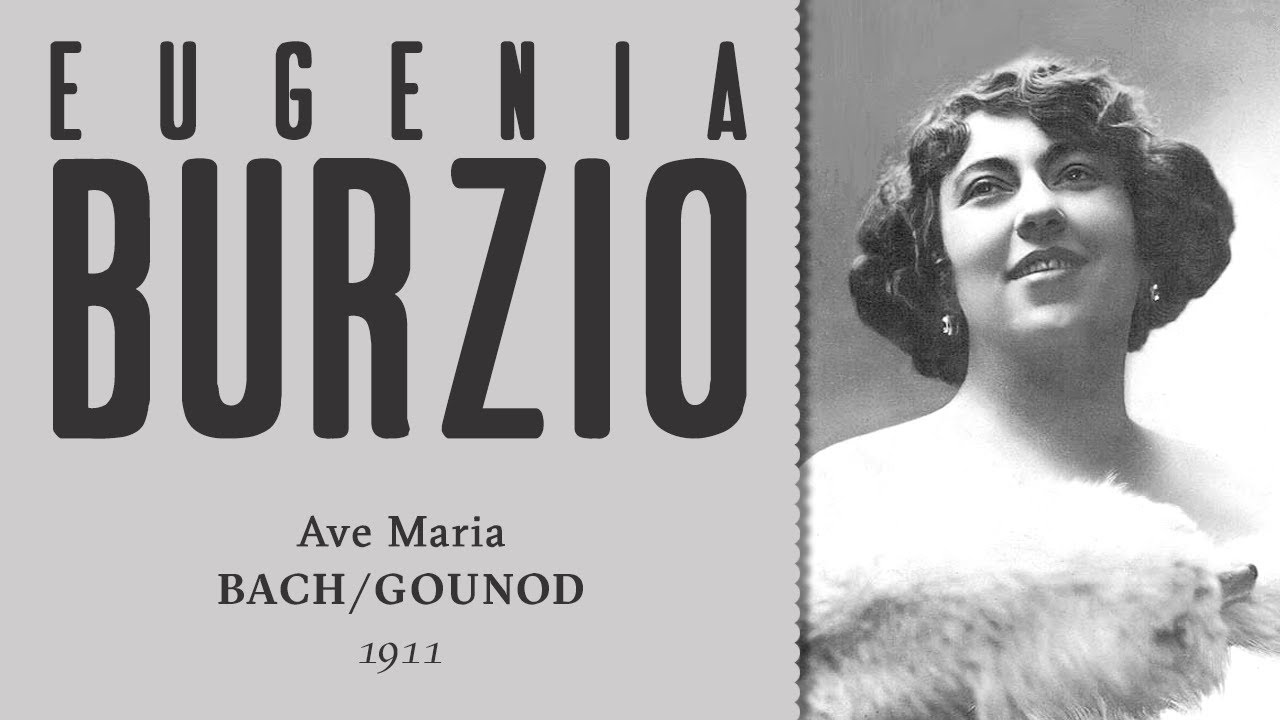 Eugenia Burzio - Ave Maria [Bach/Gounod] - 1911