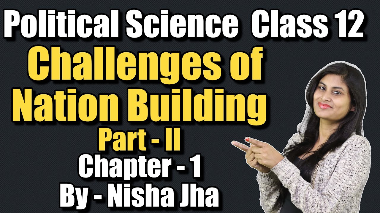 Political Science Class - 12 | Chapter 1 | Challenges to Nation Building | By Nisha Jha | Part - 1