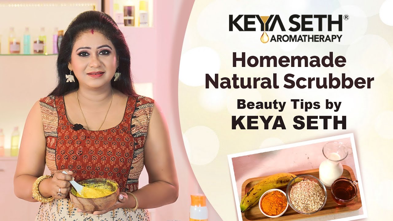 How to Make Natural Scrubber at Home | DIY Scrub | Beauty Tips by Keya Seth