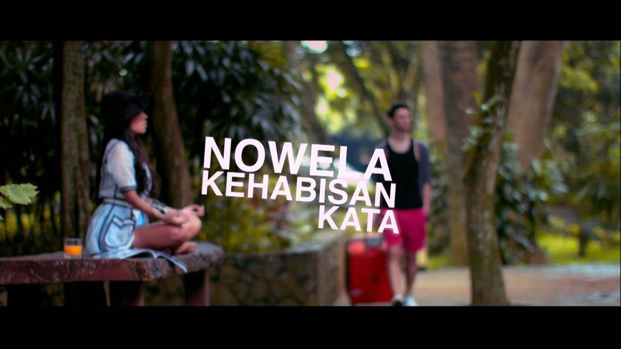 Nowela - Kehabisan Kata (Offical Music Video)