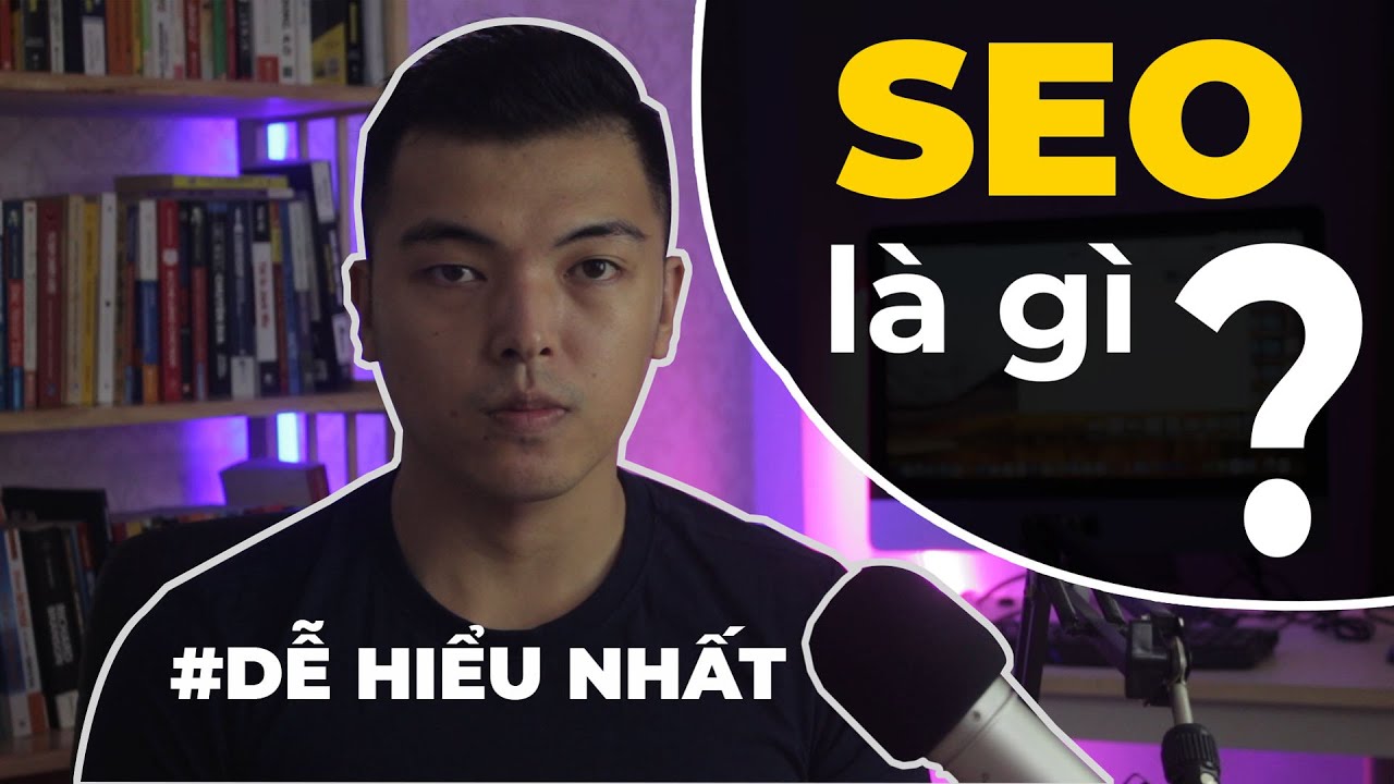 SEO là gì và seo làm gì ? ✅ Video rõ ràng - ✅Chi tiết nhất -  ✅ Đầy đủ - ✅Giúp bạn dễ hiểu